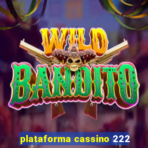 plataforma cassino 222